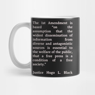 First Amendment Quote - Justice Hugo L. Black Mug